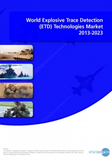 VGN042_Coverpic_World Explosive Trace Detection (ETD) Technologies Market 2013-2023 Cover.jpg